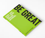 Be Great The Book